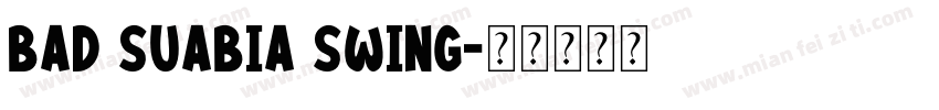 Bad Suabia Swing字体转换